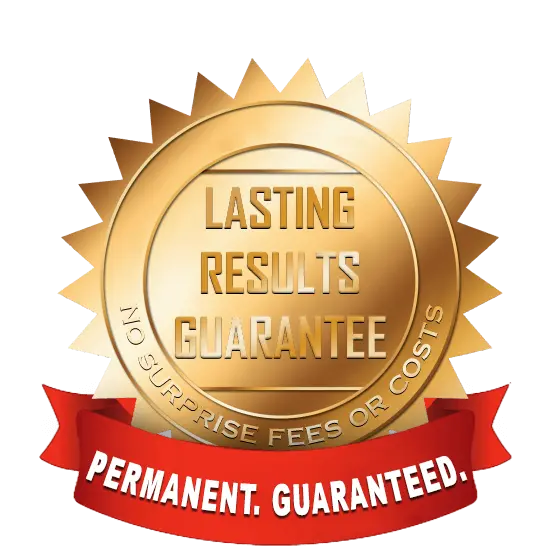 Permanent Lasting Results Guarantee